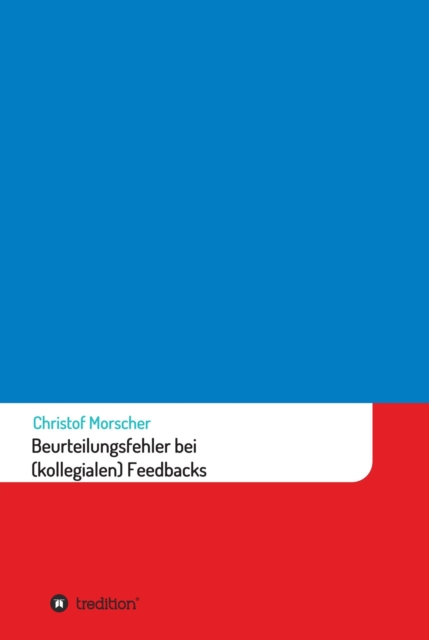 Beurteilungsfehler bei (kollegialen) Feedbacks