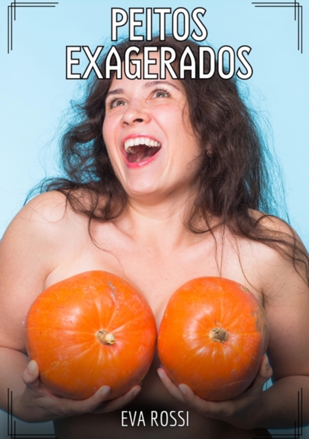 Peitos Exagerados