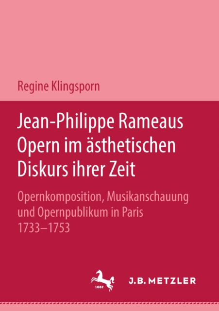 Jean-Philippe Rameaus Opern im ästhetischen Diskurs ihrer Zeit