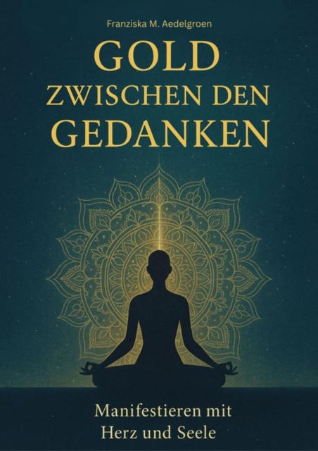 Gold zwischen den Gedanken