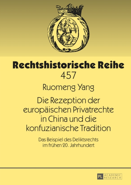 Die Rezeption der europaeischen Privatrechte in China und die konfuzianische Tradition
