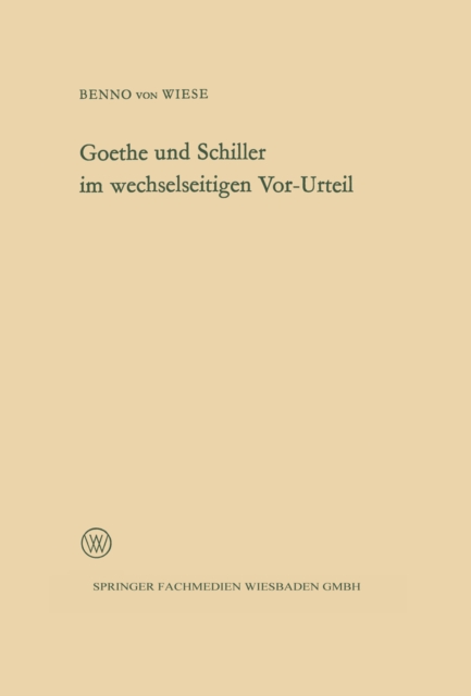 Goethe und Schiller im wechselseitigen Vor-Urteil