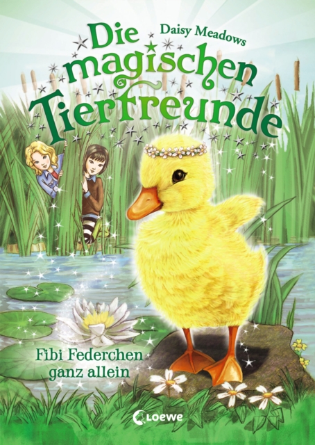 Die magischen Tierfreunde (Band 3) - Fibi Federchen ganz allein