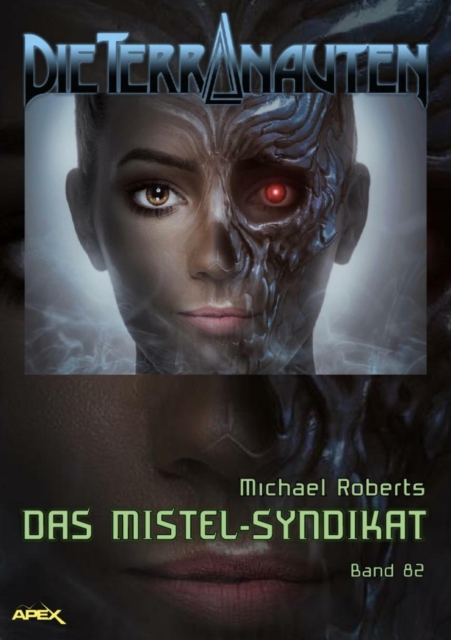 DIE TERRANAUTEN, Band 82: DAS MISTEL-SYNDIKAT