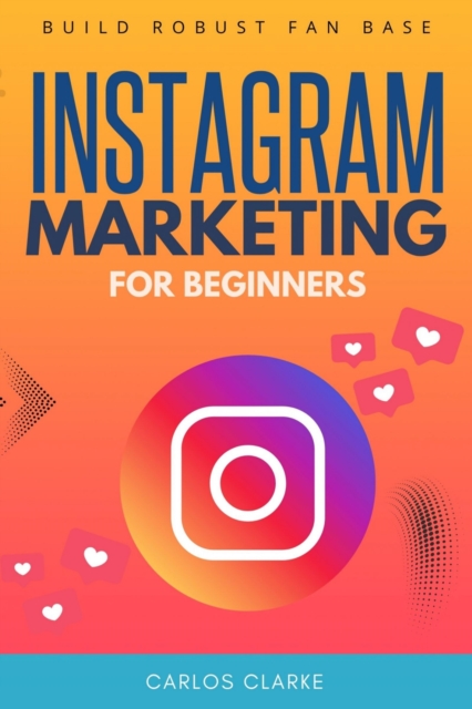 Instagram Marketing For Beginners: