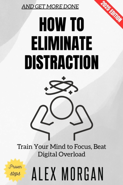 How to Eliminate Distraction: