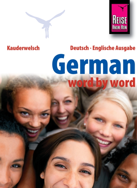 Reise Know-How Kauderwelsch German - word by word (Deutsch als Fremdsprache, englische Ausgabe): Kauderwelsch-Sprachfuhrer Band 46