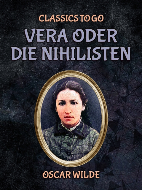 Vera oder die Nihilisten