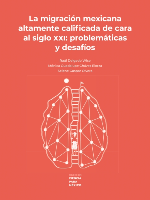 La migración mexicana altamente calificada de cara al siglo XXI: problemática y desafíos