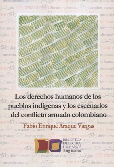 Los derechos humanos de los pueblos indígenas y los escenarios del conflicto armado colombiano