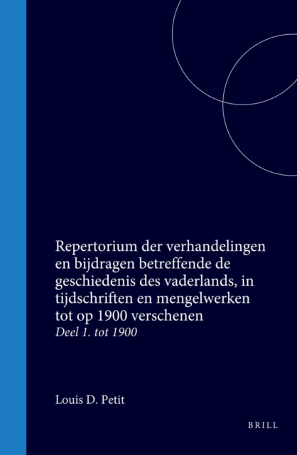 Repertorium der verhandelingen en bijdragen betreffende de geschiedenis des vaderlands, in tijdschriften en mengelwerken tot op 1900 verschenen