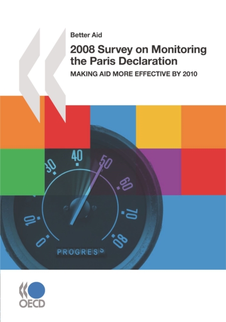 Better Aid 2008 Survey on Monitoring the Paris Declaration Making Aid More Effective by 2010