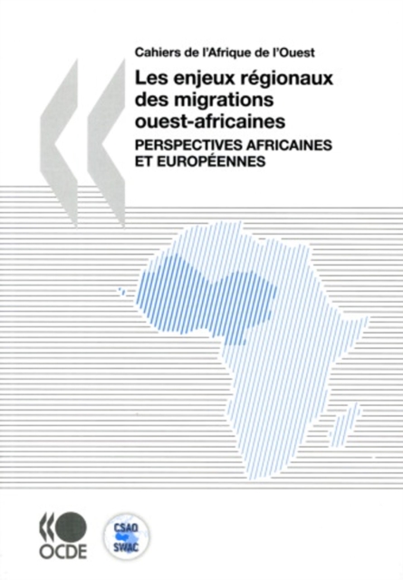 Cahiers de l'Afrique de l'Ouest Les enjeux regionaux des migrations ouest-africaines Perspectives africaines et europeennes