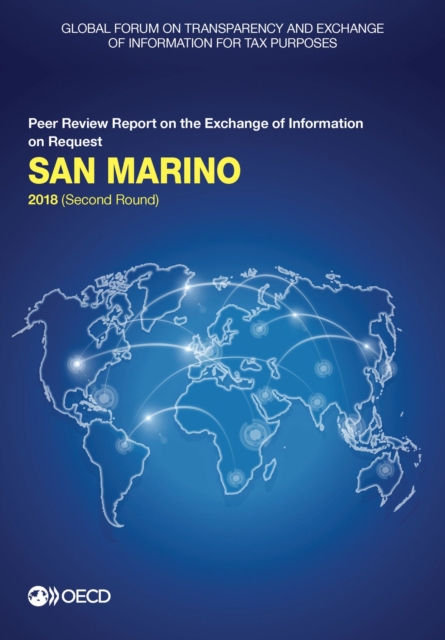 Global Forum on Transparency and Exchange of Information for Tax Purposes: San Marino 2018 (Second Round) Peer Review Report on the Exchange of Information on Request