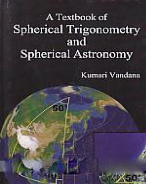 Textbook Of Spherical Trigonometry And Spherical Astronomy