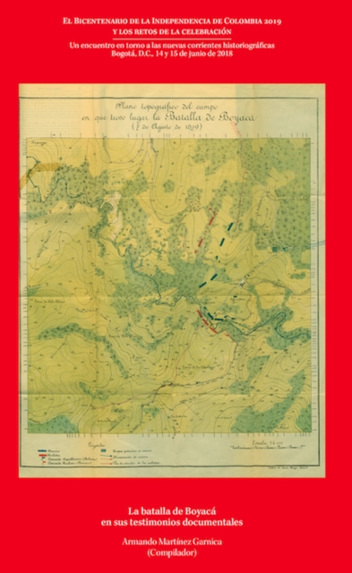La batalla de Boyaca en sus testimonios documentales