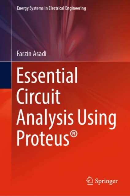 Essential Circuit Analysis Using Proteus(R)