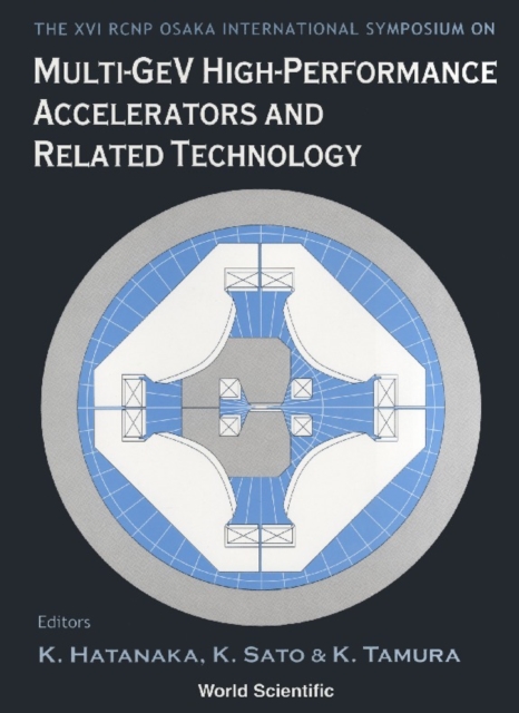 Multi-gev High Performance Accelerators And Related Technology: Proceedings Of The Xvi Rcnp Osaka International Symposium