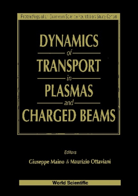 Dynamics Of Transport In Plasmas And Charged Beams - Proceedings Of An Europ Sci Foundation Study Centre