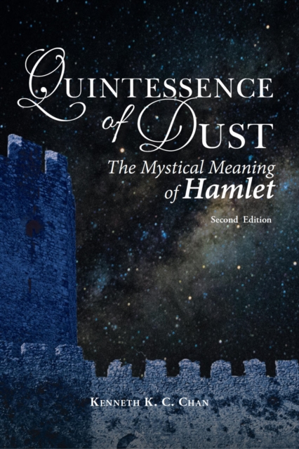 Quintessence of Dust: The Mystical Meaning of Hamlet