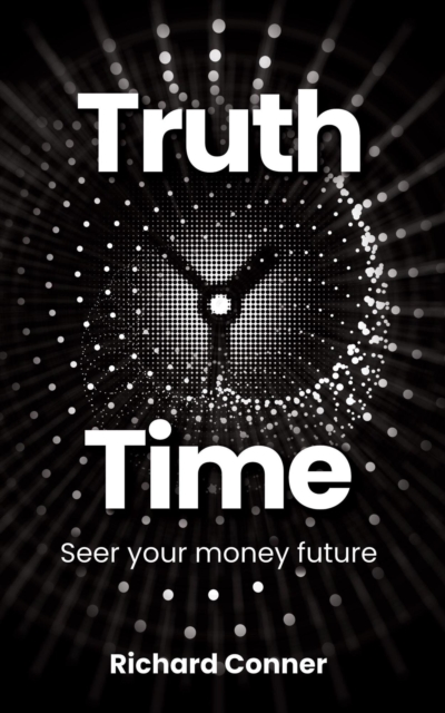 Truth Time * Seer Your Money Future