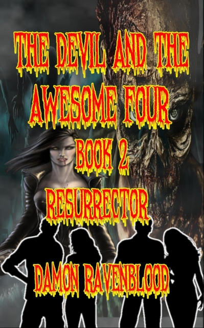 Devil and the Awesome Four Book 2: Resurrector