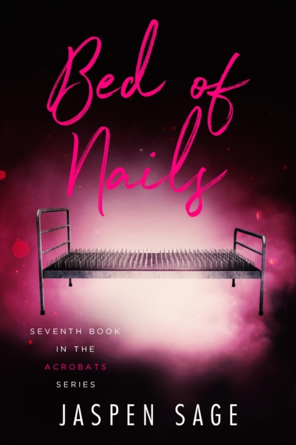 Bed of Nails: Acrobats Book 7