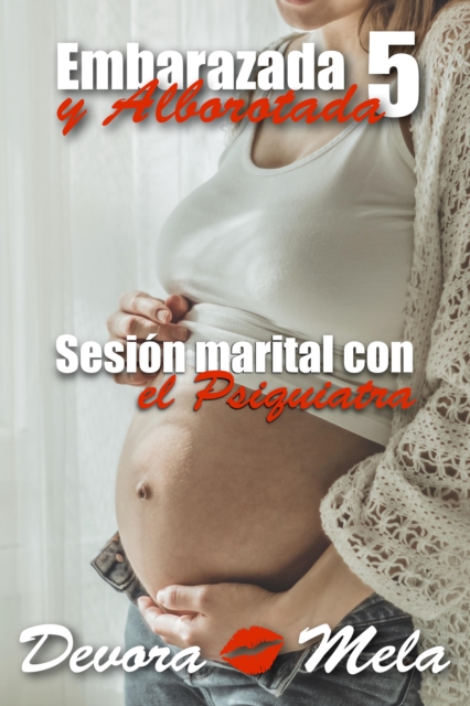 Sesion Marital con el Psiquiatra. Embarazada y Alborotada 5