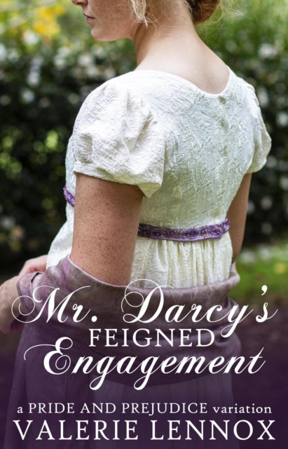 Mr. Darcy's Feigned Engagement: a Pride and Prejudice variation