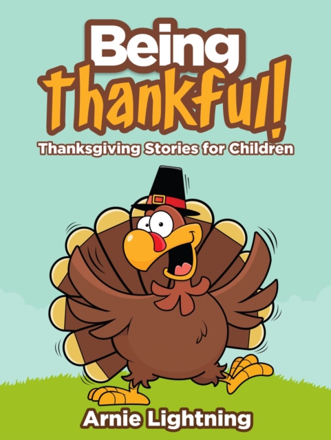 Being Thankful: Thanksgiving Stories for Children