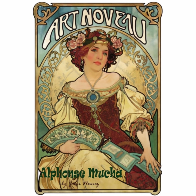 Art Noveau: Alphonse Mucha's Path Towards Fame and Misfortune