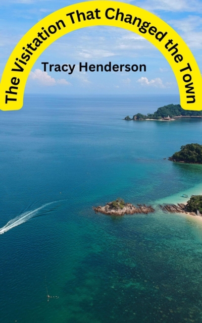 Visitation That Changed the Town