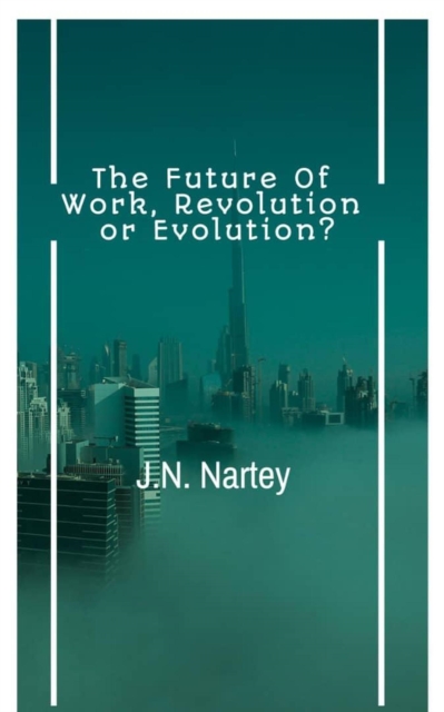 Future of Work, Revolution or Evolution