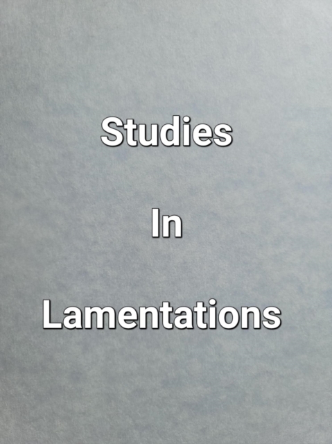 Studies In Lamentations