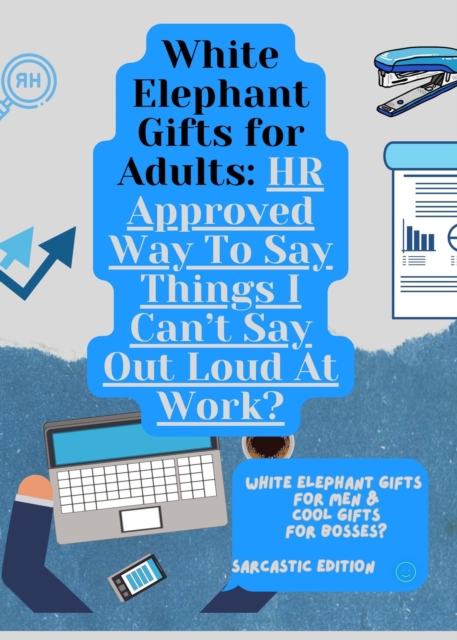 Funny Book of HR Approved Way To Say Things You Can't Say Out Loud At Work