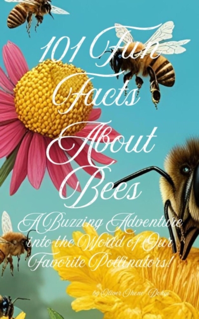 101 Fun Facts About Bees