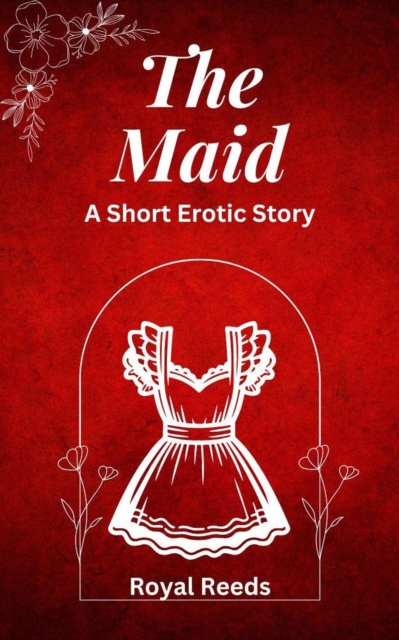 Maid: A Short Erotic Story
