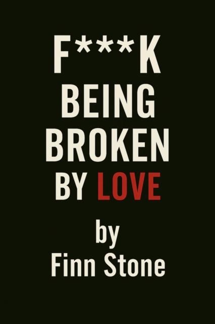 F* Being Broken By Love