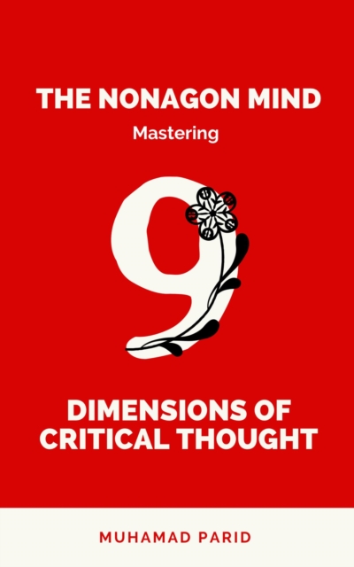 Nonagon Mind: Mastering the 9 Dimensions of Critical Thought