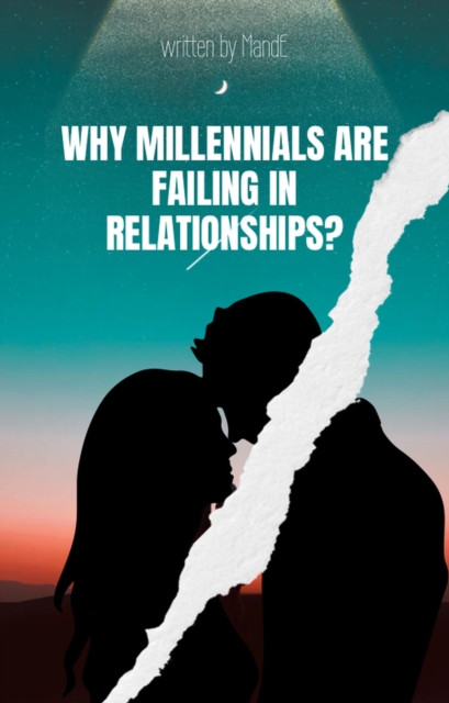 Why millennials are failing in relationships ?
