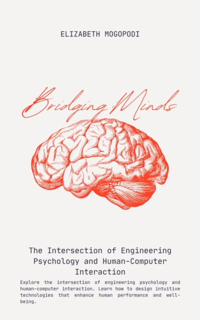 Bridging Minds: The Intersection of Engineering Psychology and Human-Computer Interaction