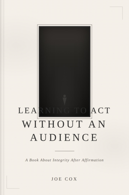 Learning to act without an audience