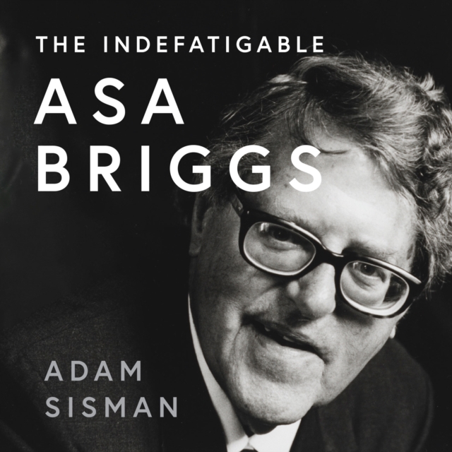 Indefatigable Asa Briggs