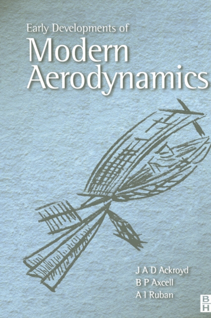 Early Developments of Modern Aerodynamics