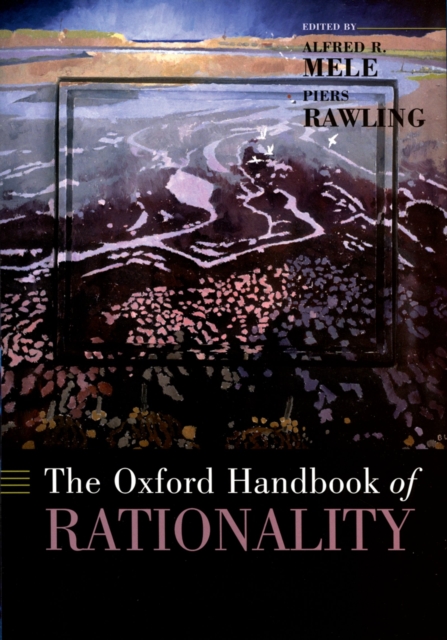 Oxford Handbook of Rationality