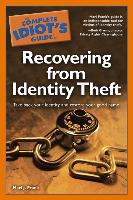 Complete Idiot's Guide to Recovering from Identity Theft