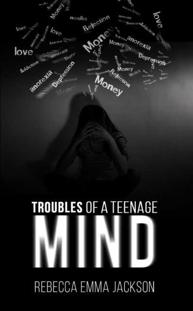 Troubles of a Teenage Mind