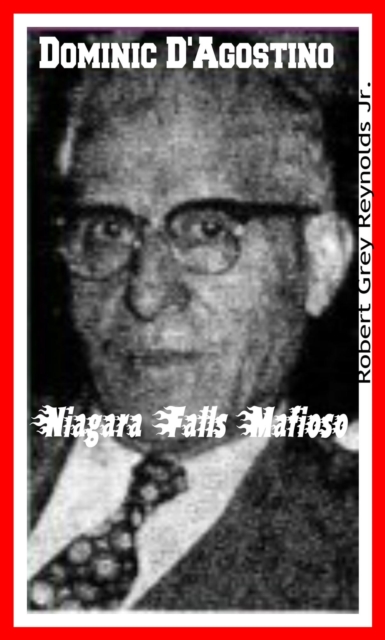 Dominic D'Agostino Niagara Falls Mafioso