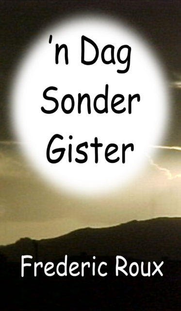 'n Dag Sonder Gister