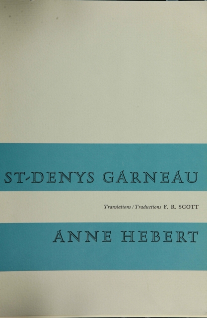 St. Denys Garneau & Anne Hebert